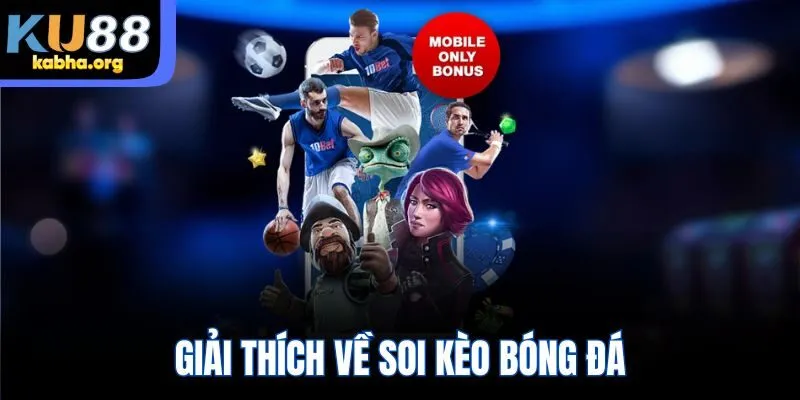 Giải thích về soi kèo bóng đá