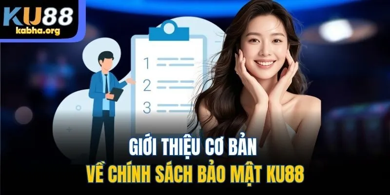 Giới thiệu cơ bản về chính sách bảo mật KU88