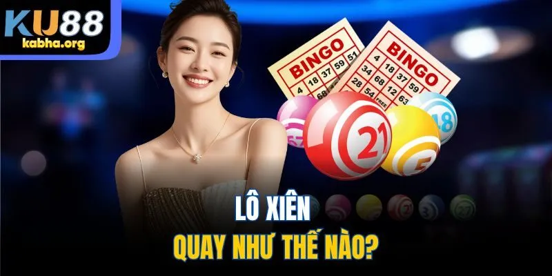 Lô xiên quay như thế nào?
