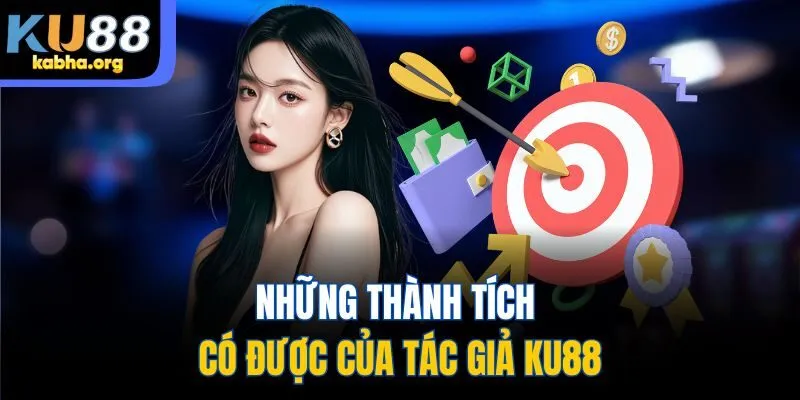 Những thành tích có được của tác giả KU88