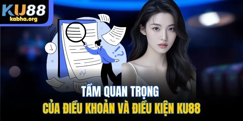 Tầm quan trọng của điều khoản và điều kiện KU88